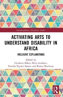 Charlotte Baker, Elvis Imafidon, Kobus Moolman, Emelda Ngufor Samba - Activating Arts to Understand Disability in Africa, Häftad. Tillgänglighet: Kommande