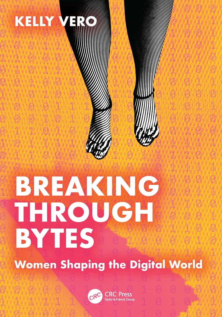 Kelly Vero - Breaking Through Bytes, Häftad. Tillgänglighet: Lägg i varukorg
