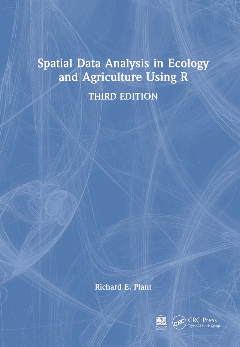Richard E. Plant - Spatial Data Analysis in Ecology and Agriculture Using R, Inbunden