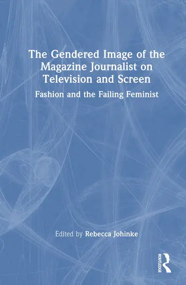Gendered Image of the Magazine Journalist on Television and Screen