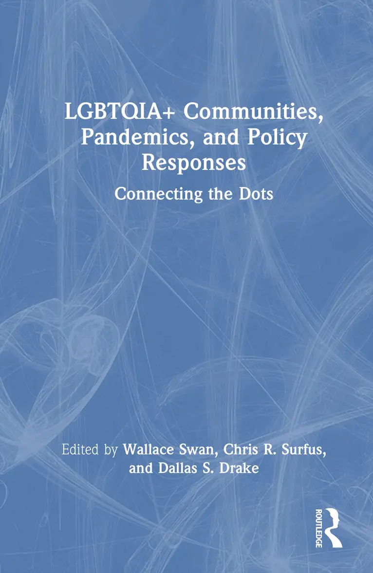 Wallace Swan, Chris R. Surfus, Dallas S. Drake - LGBTQIA+ Communities, Pandemics, and Policy Responses, Inbunden. Tillgänglighet: Lägg i varukorg