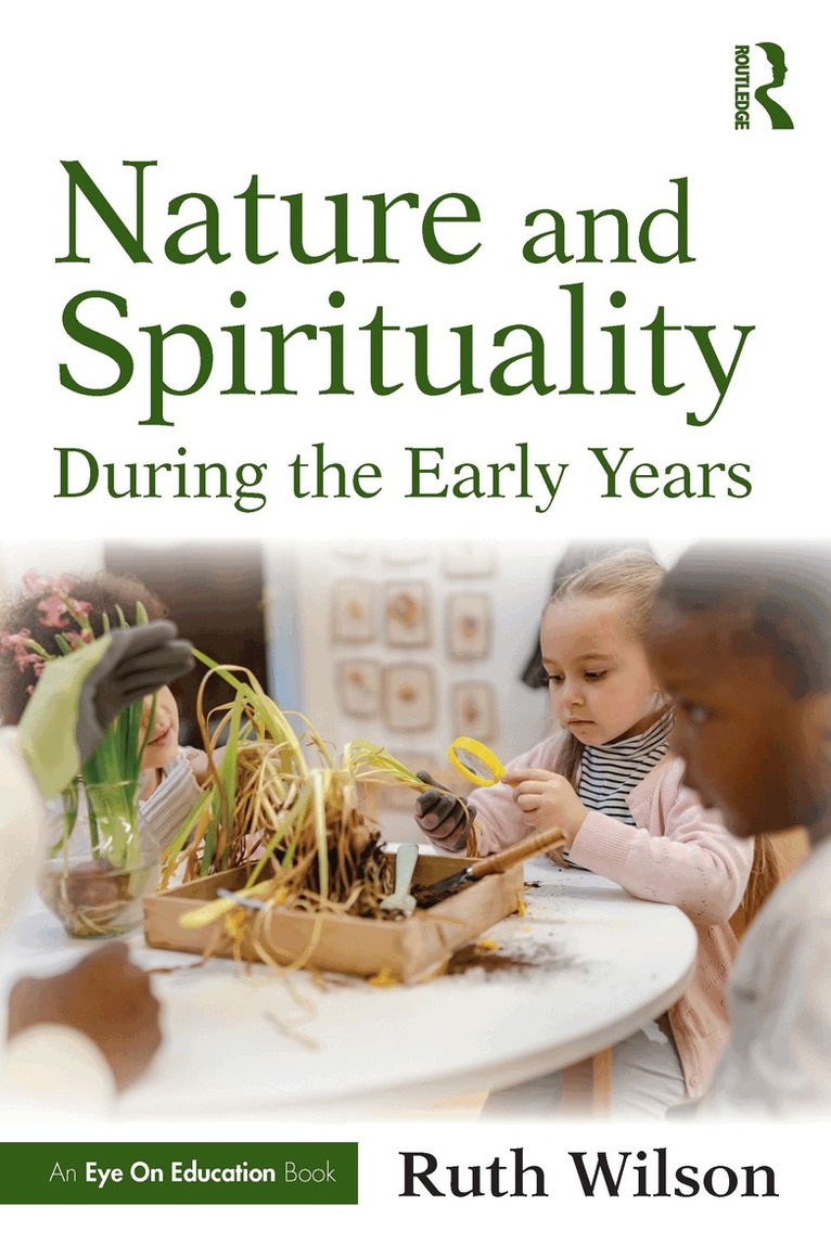 Ruth Wilson - Nature and Spirituality During the Early Years, Häftad. Tillgänglighet: Lägg i varukorg
