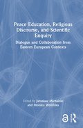 Peace Education, Religious Discourse, and Scientific Enquiry