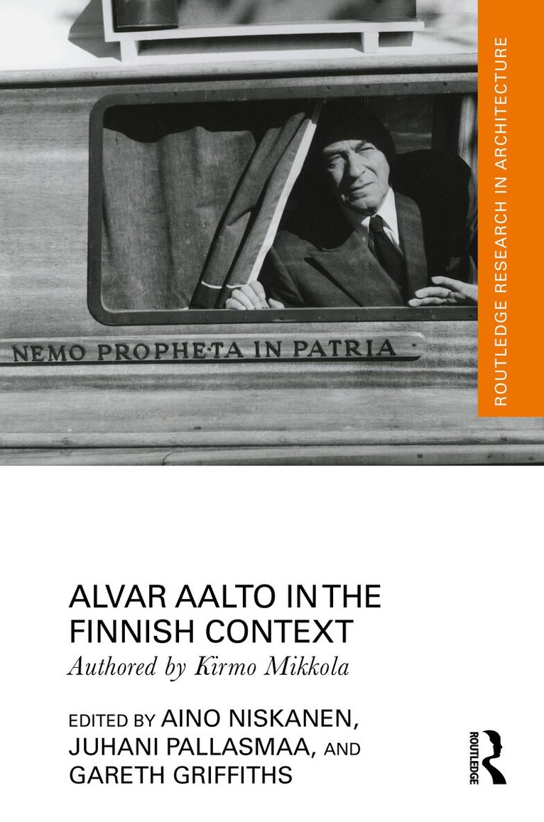Kirmo Mikkola, Aino Niskanen, Juhani Pallasmaa, Gareth Griffiths - Alvar Aalto in the Finnish Context, Häftad