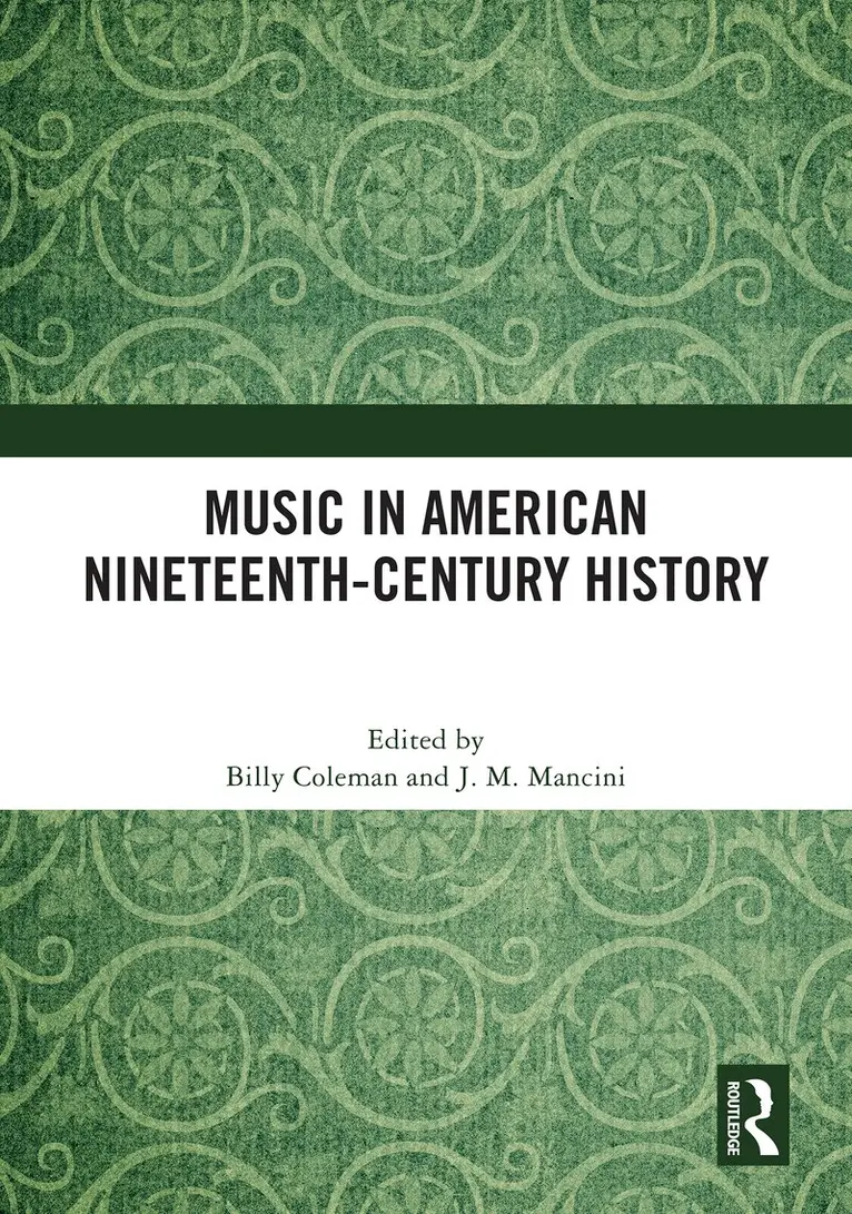 Billy Coleman, J. M. Mancini - Music in American Nineteenth-Century History, Inbunden. Tillgänglighet: Lägg i varukorg