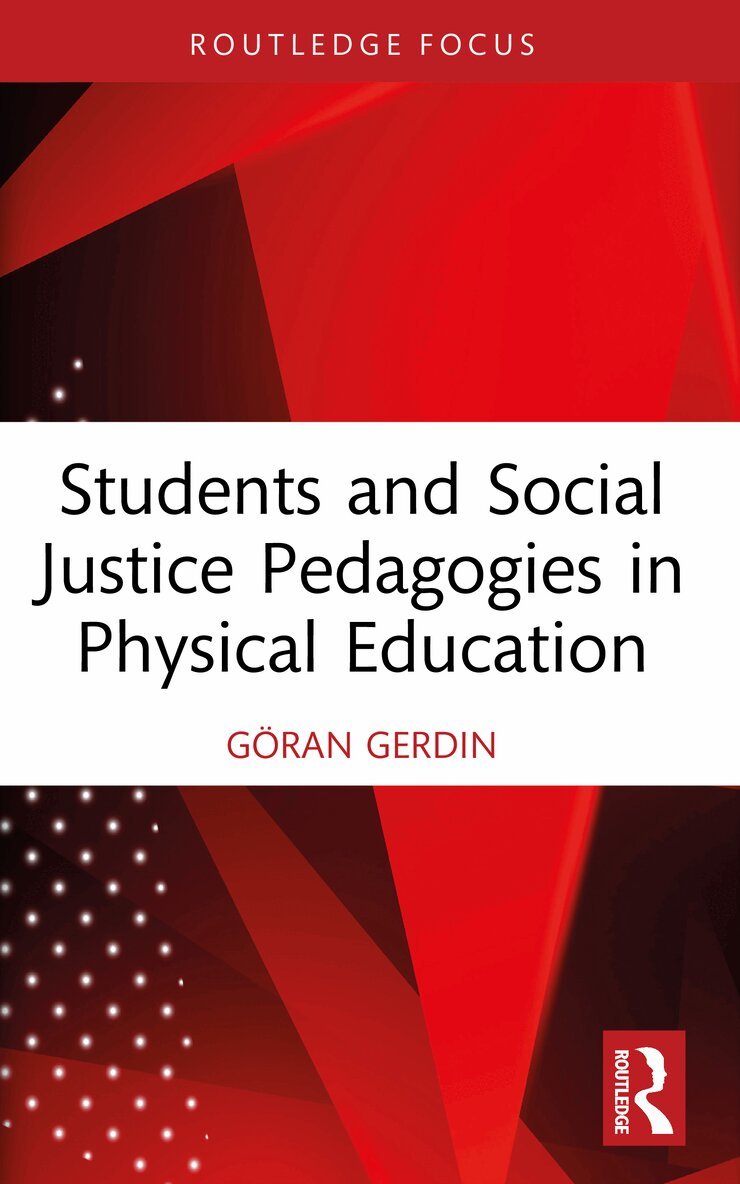 Göran Gerdin - Students and Social Justice Pedagogies in Physical Education, Häftad. Tillgänglighet: Lägg i varukorg