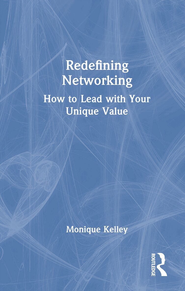 Monique Kelley - Redefining Networking, Inbunden. Tillgänglighet: Lägg i varukorg