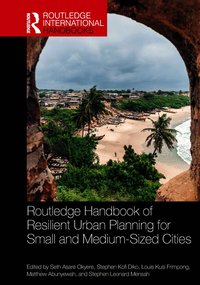 Routledge Handbook of Resilient Urban Planning for Small and Medium-Sized Cities