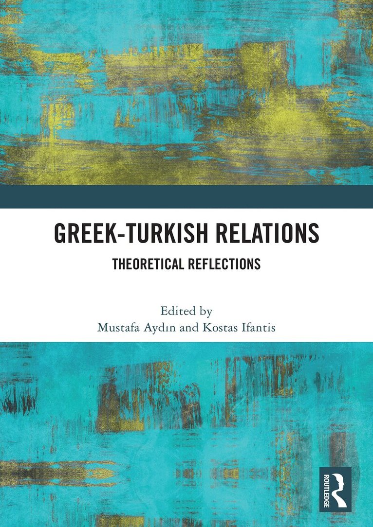 Mustafa Aydın, Kostas Ifantis - Greek-Turkish Relations, Häftad