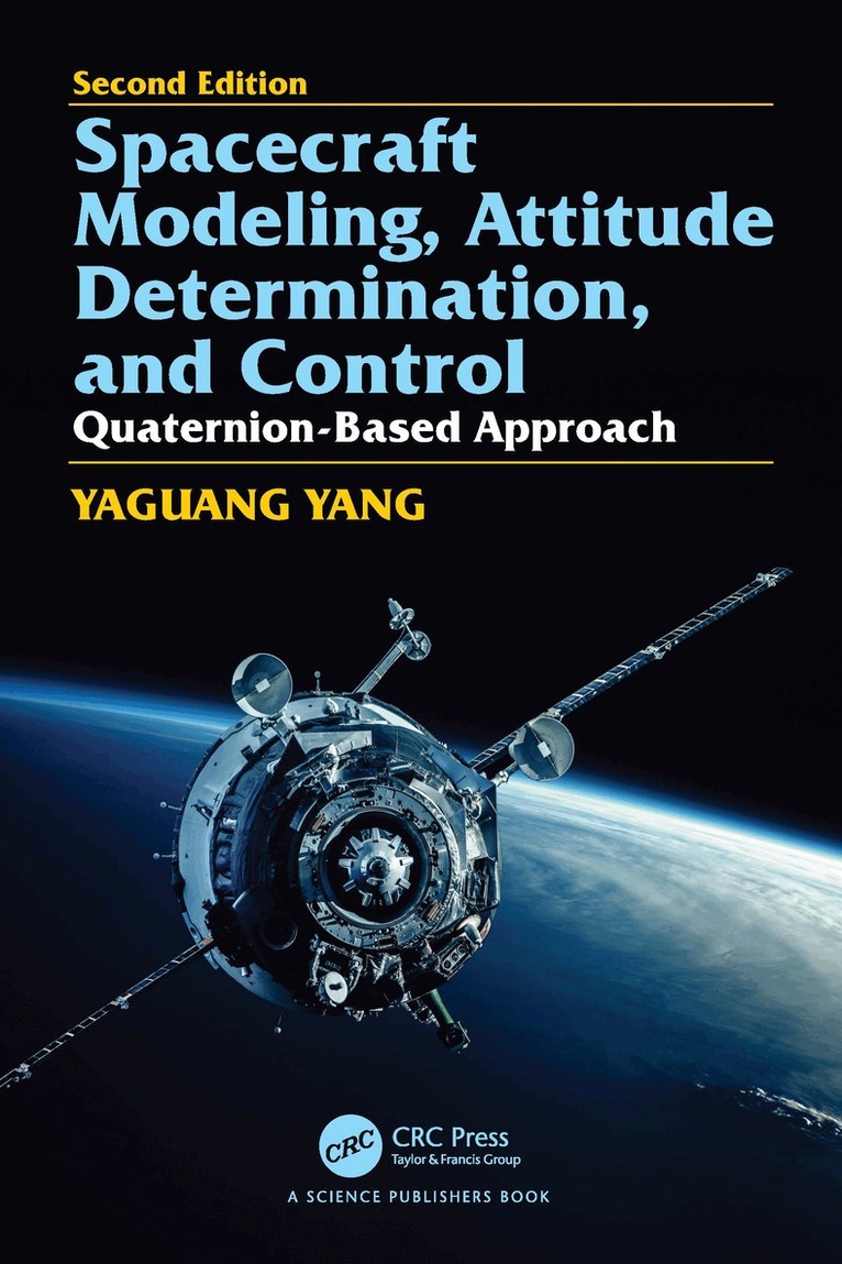 Yaguang Yang - Spacecraft Modeling, Attitude Determination, and Control, Inbunden