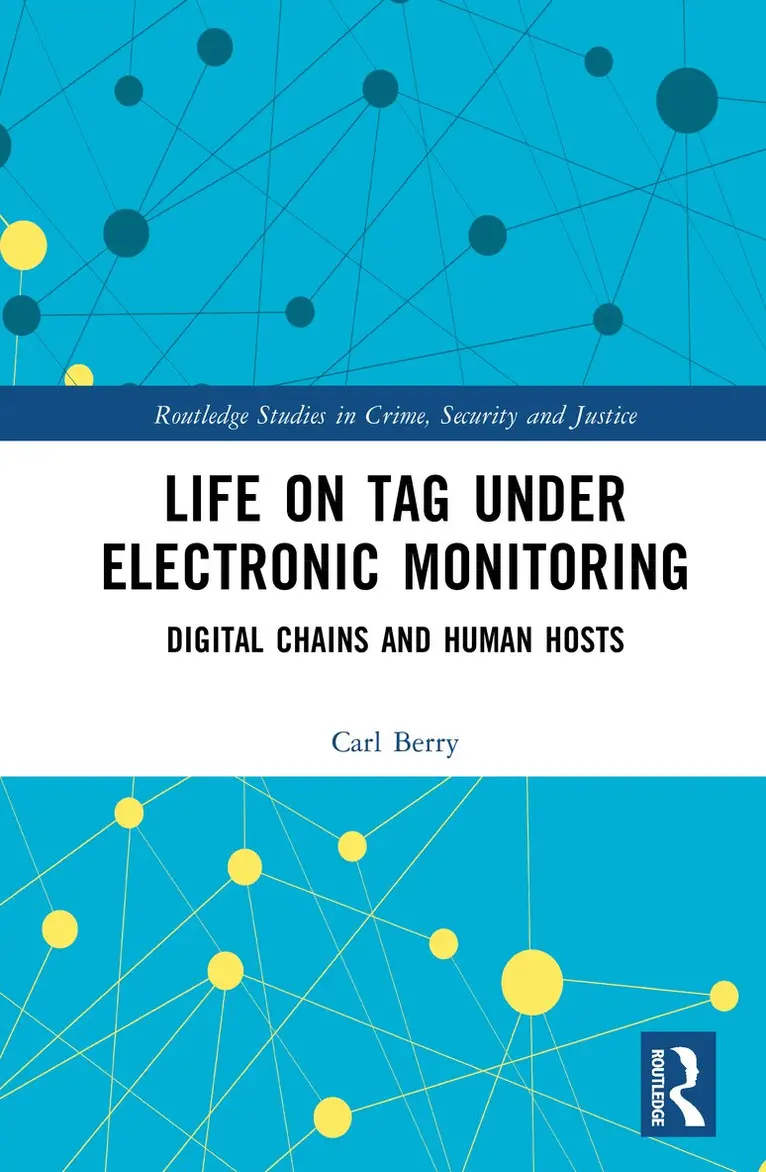 Carl R. Berry - Life on Tag Under Electronic Monitoring, Inbunden. Tillgänglighet: Kommande