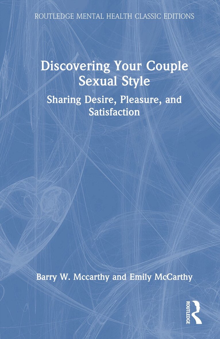 Barry W Mccarthy, Emily McCarthy - Discovering Your Couple Sexual Style, Inbunden