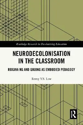 Remy Y.S. Low - Neurodecolonisation in the Classroom, Häftad. Tillgänglighet: Kommande