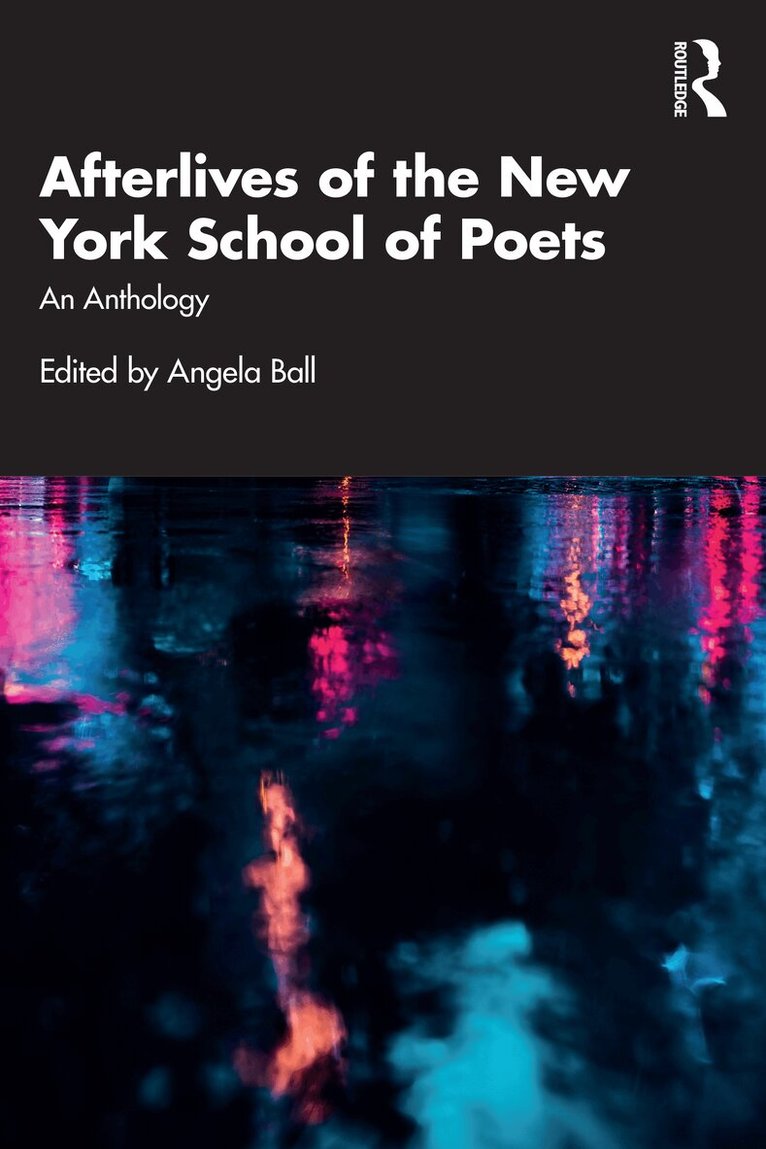 Angela Ball - Afterlives of the New York School of Poets, Inbunden