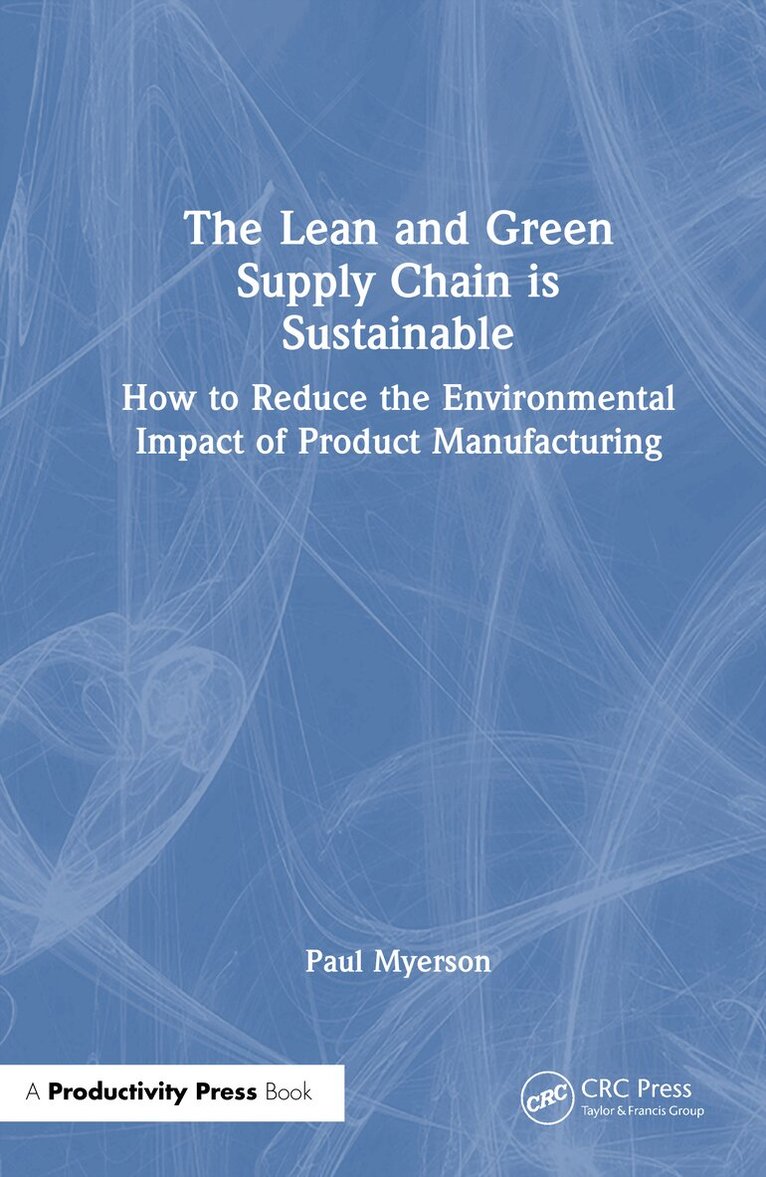 Paul Myerson - Lean and Green Supply Chain is Sustainable, Inbunden. Tillgänglighet: Kommande