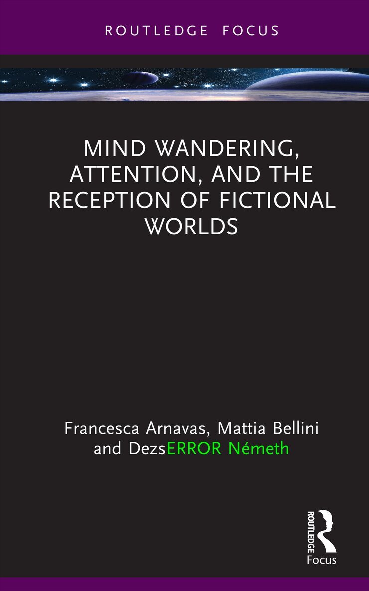 Francesca Arnavas, Mattia Bellini, Dezső Németh - Mind Wandering, Attention, and the Reception of Fictional Worlds, Inbunden