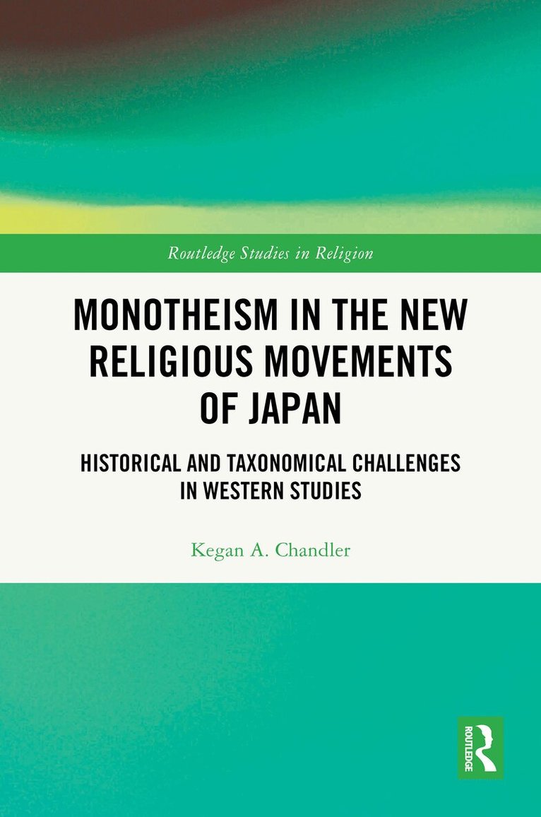 Kegan A. Chandler - Monotheism in the New Religious Movements of Japan, Inbunden. Tillgänglighet: Lägg i varukorg