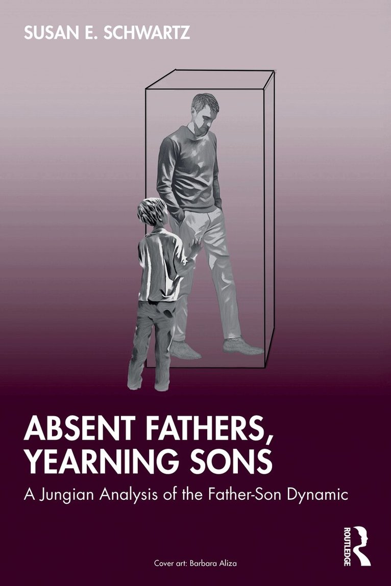 Susan E. Schwartz - Absent Fathers, Yearning Sons, Häftad. Tillgänglighet: Lägg i varukorg