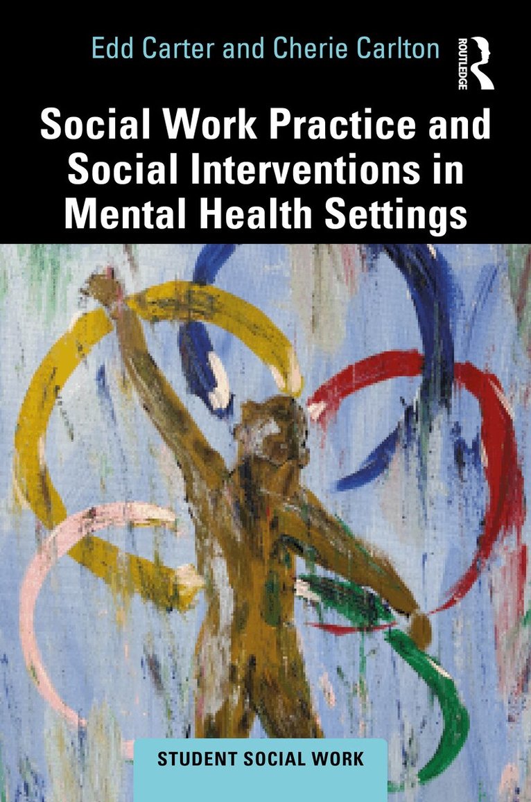 Edd Carter, Cherie Carlton - Social Work Practice and Social Interventions in Mental Health Settings, Häftad