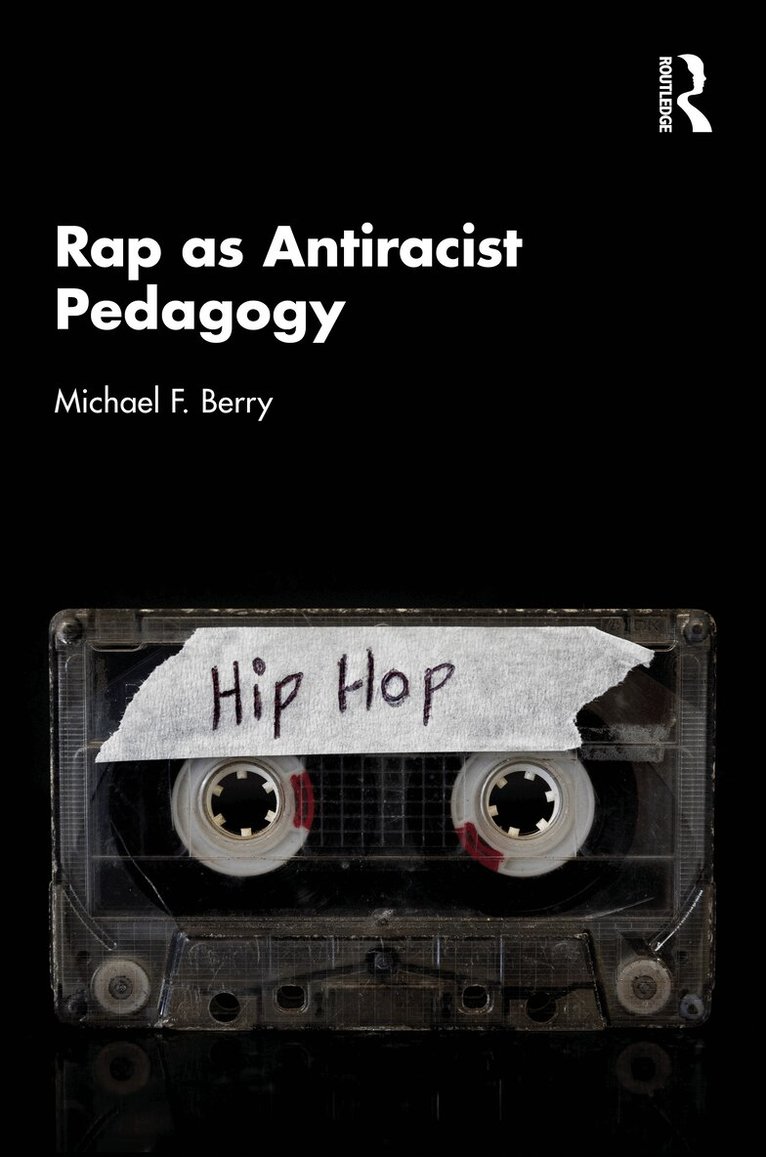 Michael Berry - Rap as Antiracist Pedagogy, Inbunden