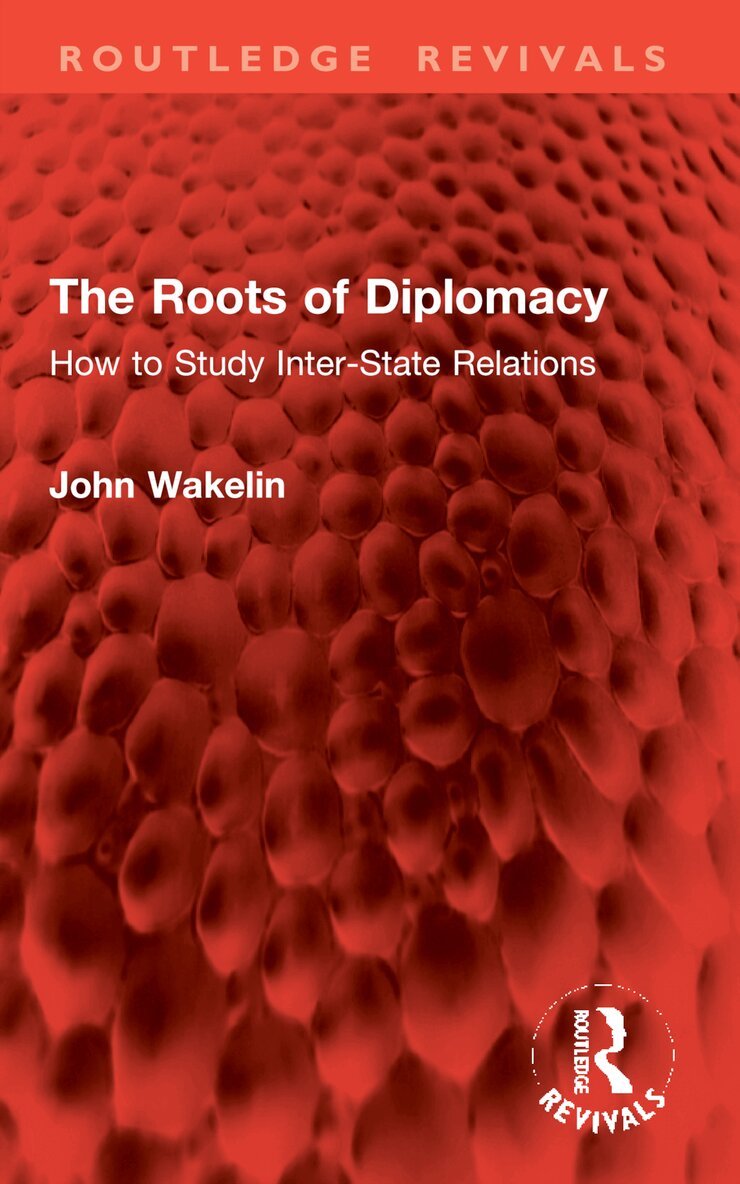 John Wakelin - Roots of Diplomacy, Häftad