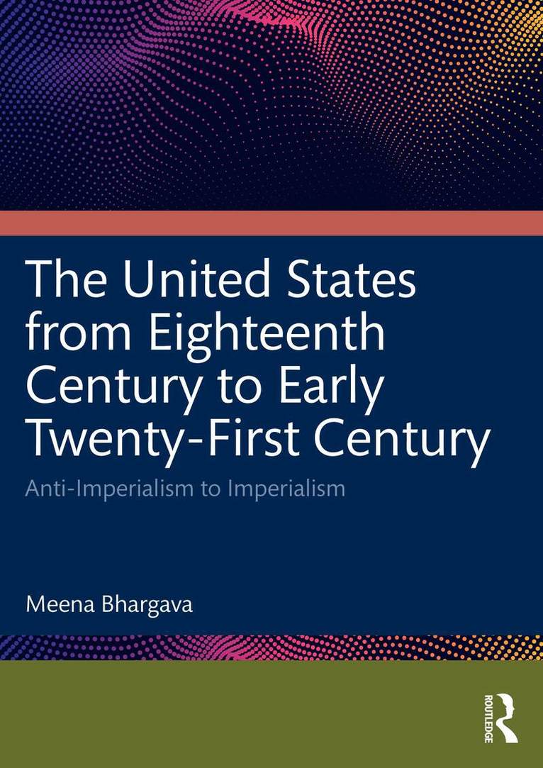 Meena Bhargava - United States from Eighteenth Century to Early Twenty-First Century, Häftad
