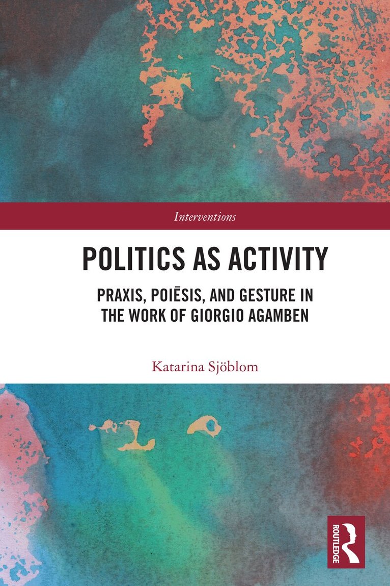 Katarina Sjöblom - Politics as Activity, Häftad