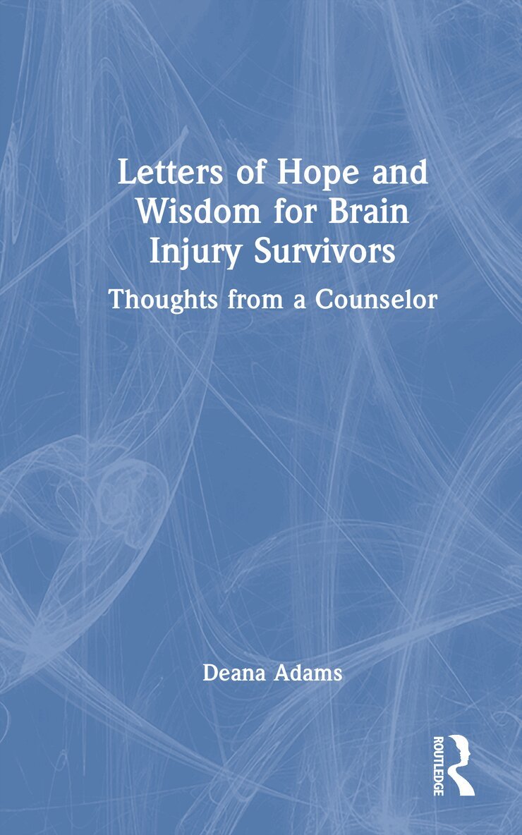 Deana Adams - Letters of Hope and Wisdom for Brain Injury Survivors, Inbunden. Tillgänglighet: Lägg i varukorg