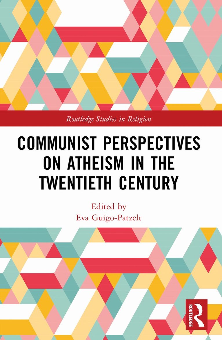 Eva Guigo-Patzelt - Communist Perspectives on Atheism in the Twentieth Century, Häftad