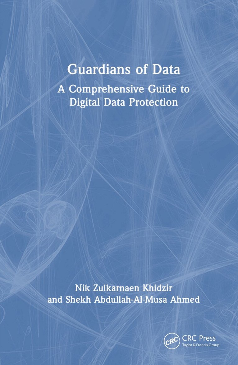 Nik Zulkarnaen Khidzir, Shekh Abdullah-Al-Musa Ahmed - Guardians of Data, Inbunden. Tillgänglighet: Lägg i varukorg