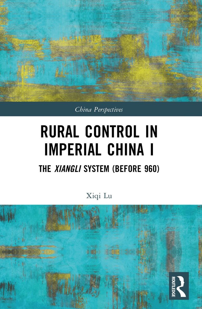 Xiqi Lu - Rural Control in Imperial China I, Häftad