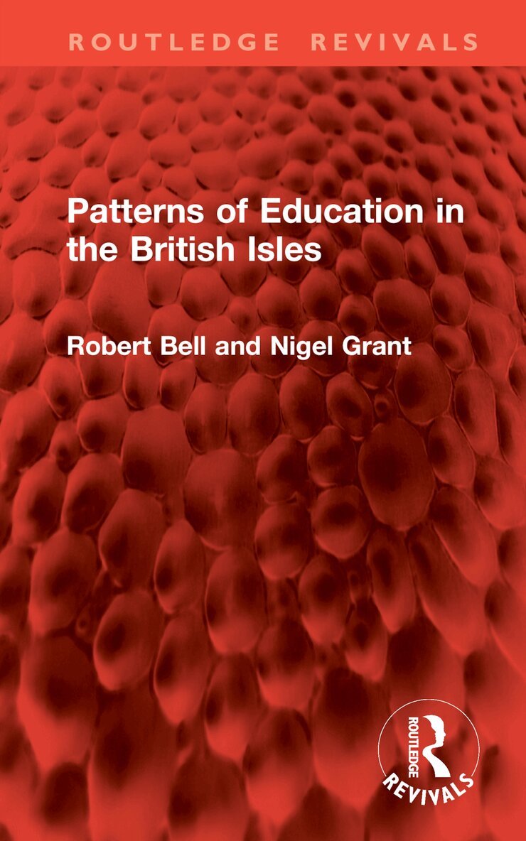 Robert Bell, Nigel Grant - Patterns of Education in the British Isles, Inbunden