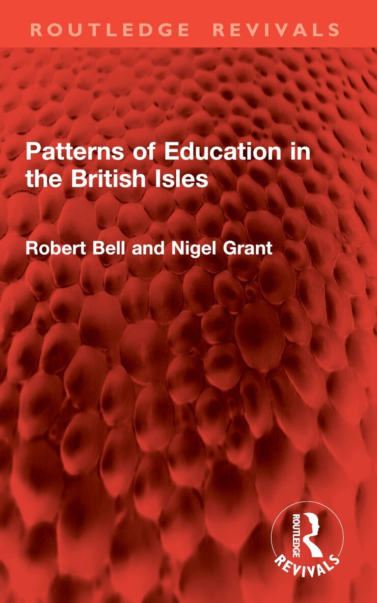 Robert Bell, Nigel Grant - Patterns of Education in the British Isles, Häftad