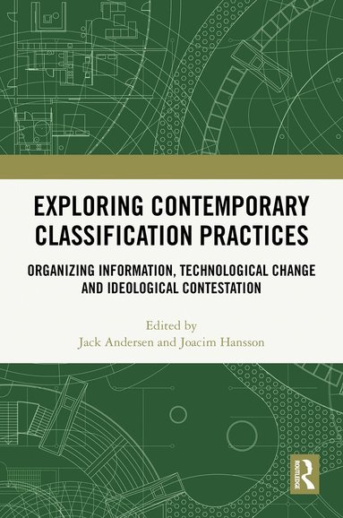 Jack Andersen, Joacim Hansson - Exploring Contemporary Classification Practices, Inbunden