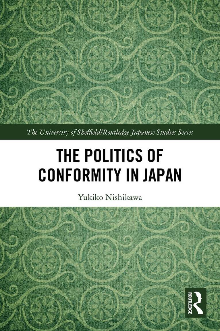 Yukiko Nishikawa - Politics of Conformity in Japan, Häftad. Tillgänglighet: Lägg i varukorg