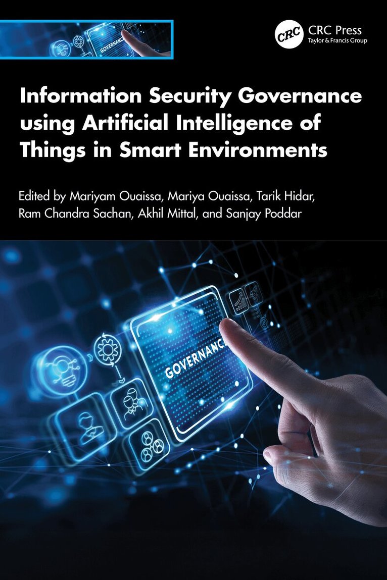 Mariyam Ouaissa, Mariya Ouaissa, Tarik Hidar, Ram Chandra Sachan, Akhil Mittal, Sanjay Poddar - Information Security Governance using Artificial Intelligence of Things in Smart Environments, Häftad. Tillgänglighet: Lägg i varukorg