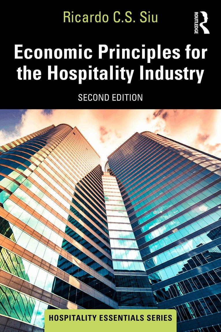Ricardo C.S. Siu - Economic Principles for the Hospitality Industry, Inbunden