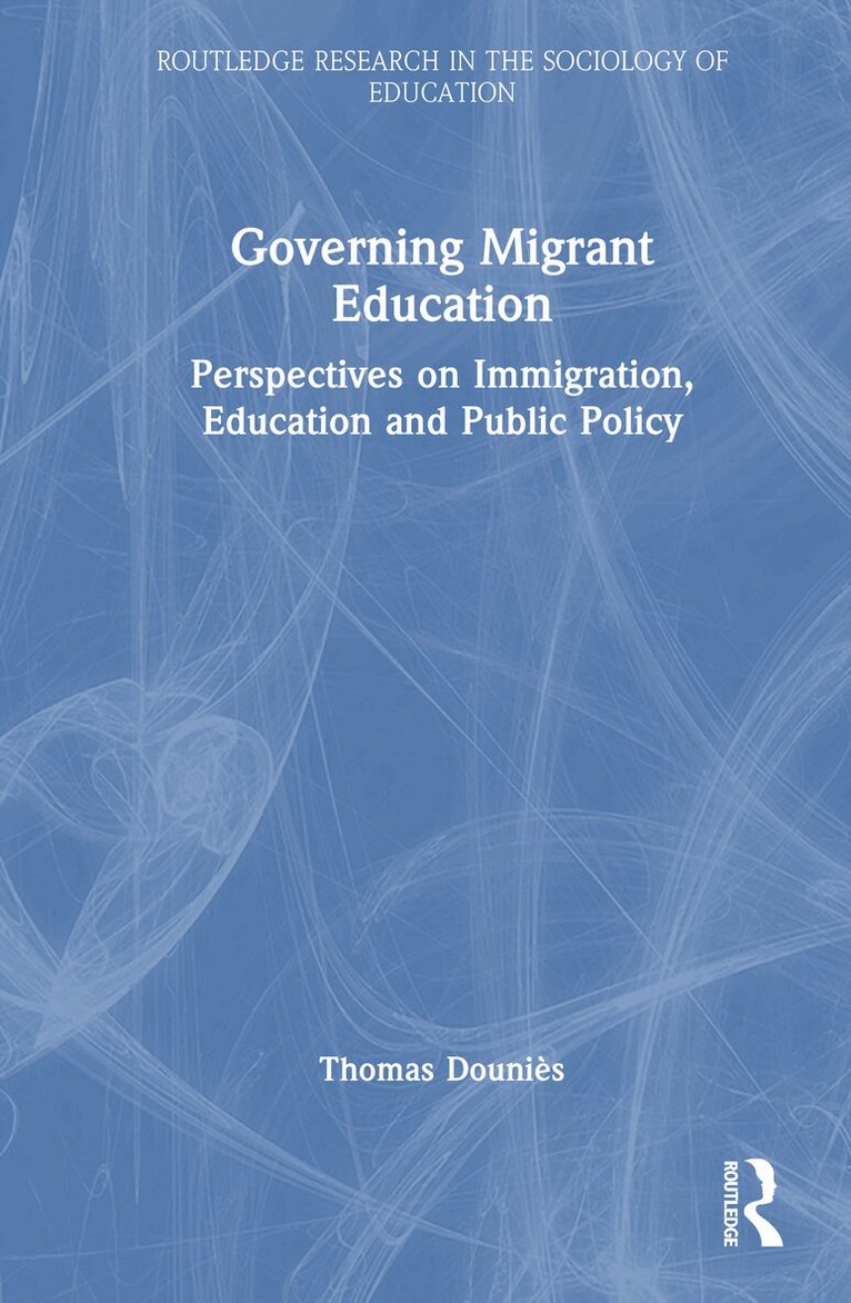 Thomas Douniès - Governing Migrant Education, Inbunden. Tillgänglighet: Kommande