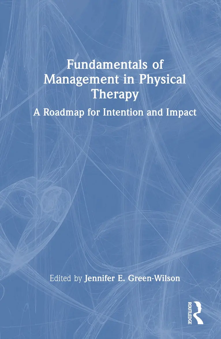 Jennifer E. Green-Wilson - Fundamentals of Management in Physical Therapy, Inbunden. Tillgänglighet: Lägg i varukorg