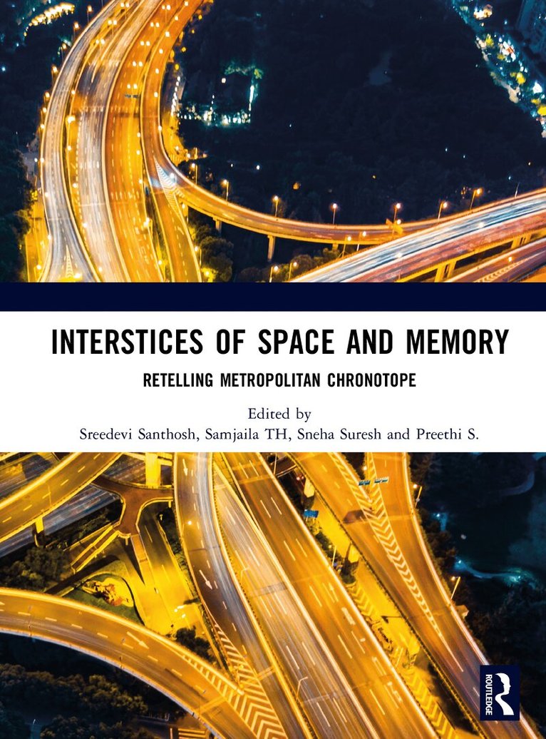 Sreedevi Santhosh, Samjaila TH, Sneha Suresh, Preethi S. - Interstices of Space and Memory, Inbunden. Tillgänglighet: Lägg i varukorg