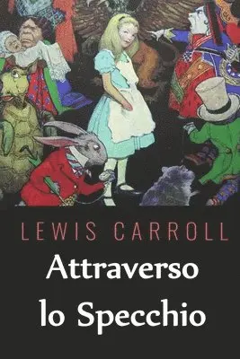Lewis Carroll - Attraverso lo Specchio, Häftad. Tillgänglighet: Lägg i varukorg