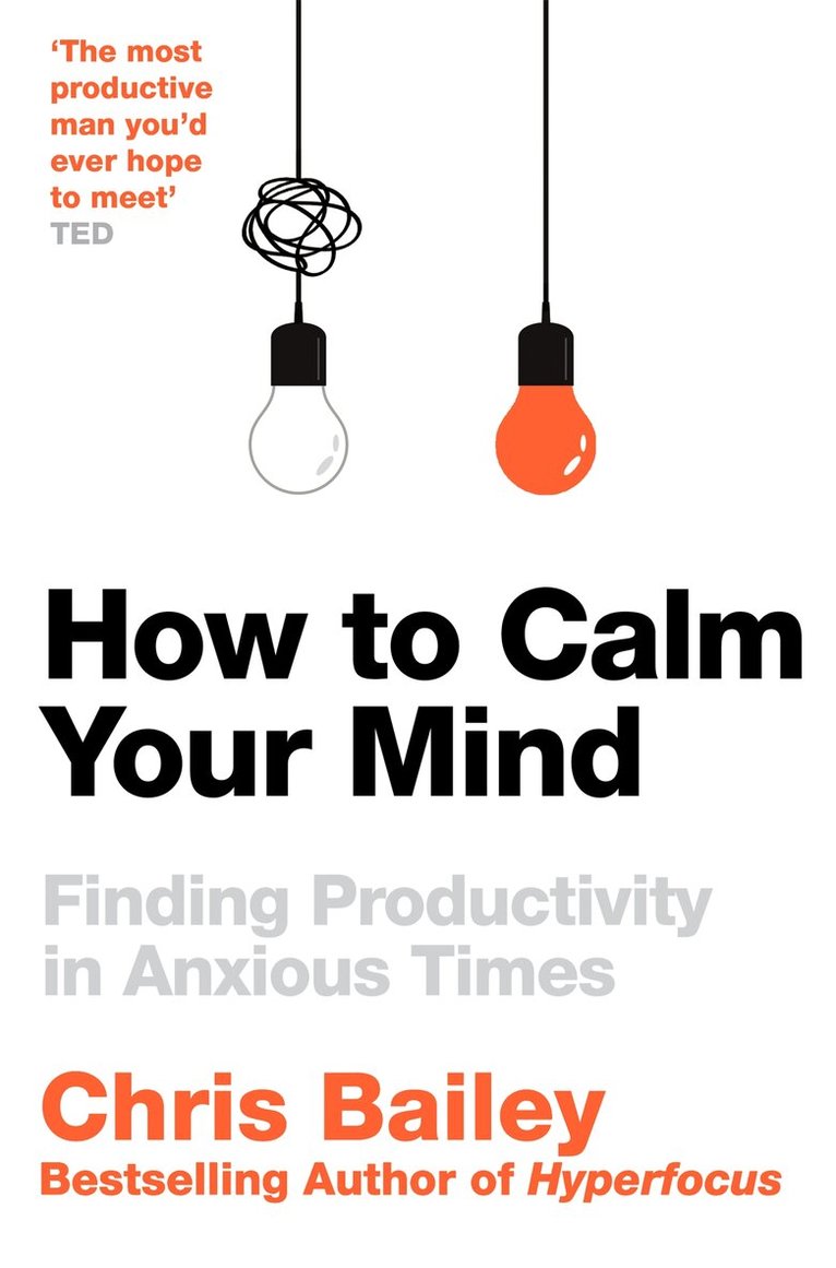 Chris Bailey - How to Calm Your Mind, E-bok