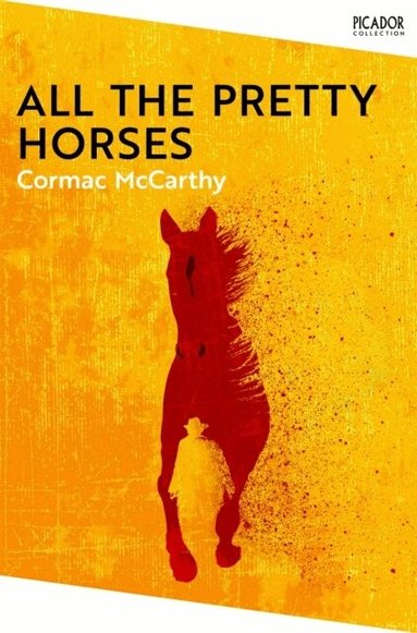 Cormac McCarthy - All the Pretty Horses, Häftad