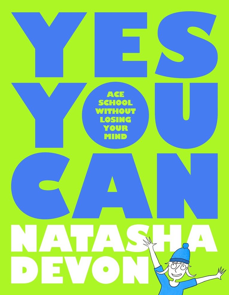 Natasha Devon - Yes You Can - Ace School Without Losing Your Mind, E-bok