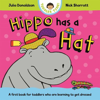 Hippo Has a Hat by Julia Donaldson