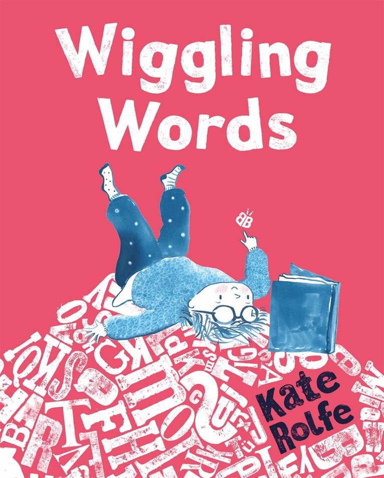 Kate Rolfe - Wiggling Words, Inbunden. Tillgänglighet: Tillfälligt slut
