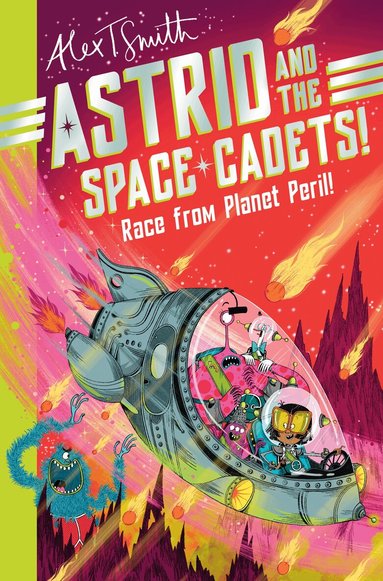 Alex T. Smith - Astrid and the Space Cadets: Race from Planet Peril!, Häftad