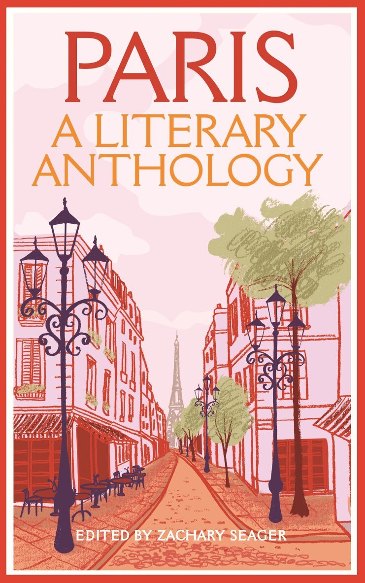 Zachary Seager - Paris: A Literary Anthology, E-bok