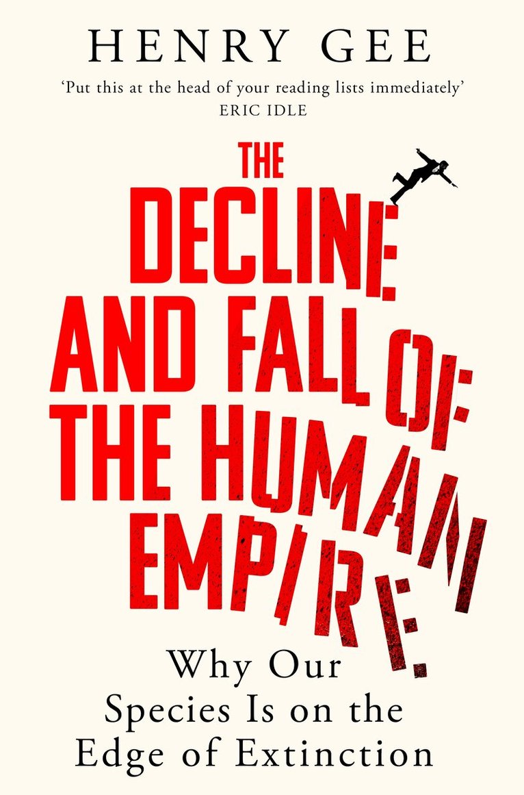 Henry Gee - Decline and Fall of the Human Empire, E-bok