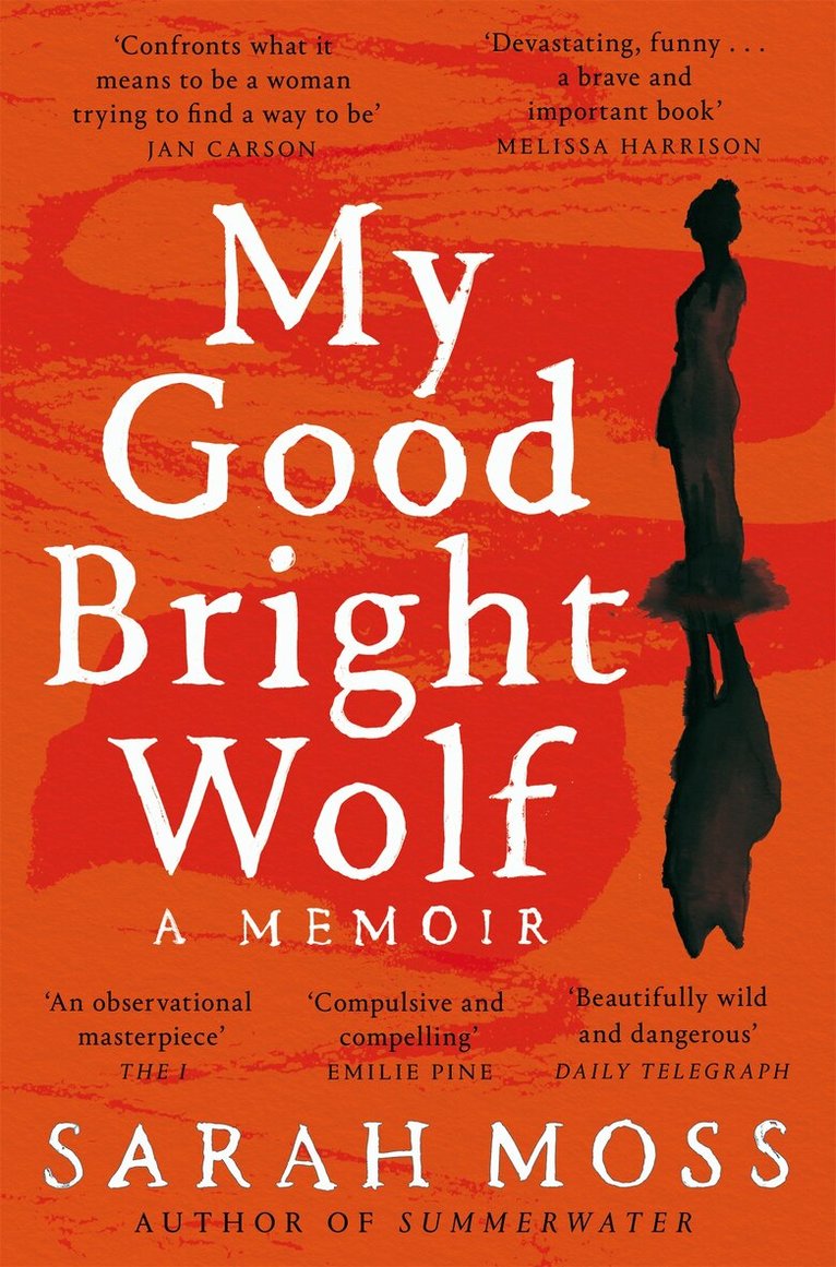 Sarah Moss - My Good Bright Wolf, E-bok
